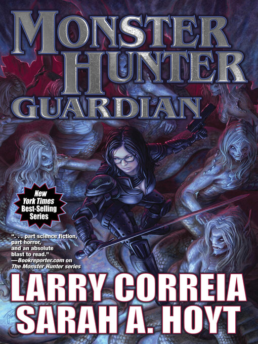 Title details for Monster Hunter Guardian by Larry Correia - Available
